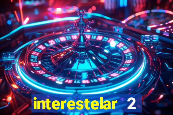 interestelar 2 trailer dublado